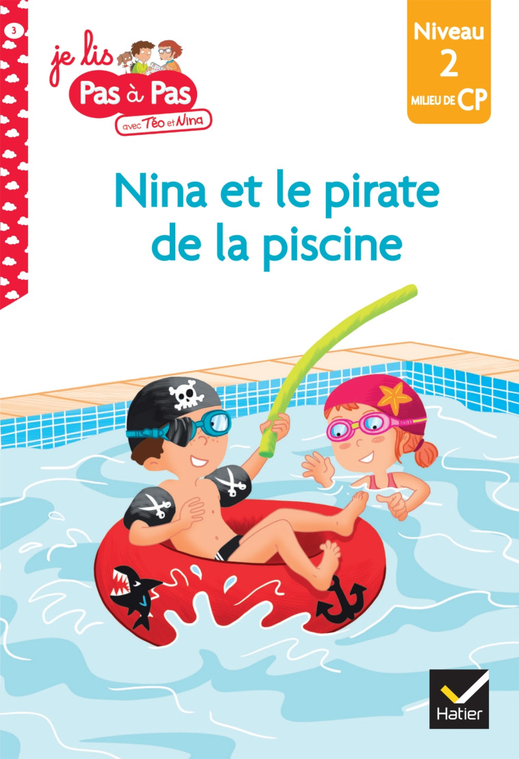 NINA ET LE PIRATE DE LA PISCINE CP NIVEAU 2 - CHAVIGNY - HATIER