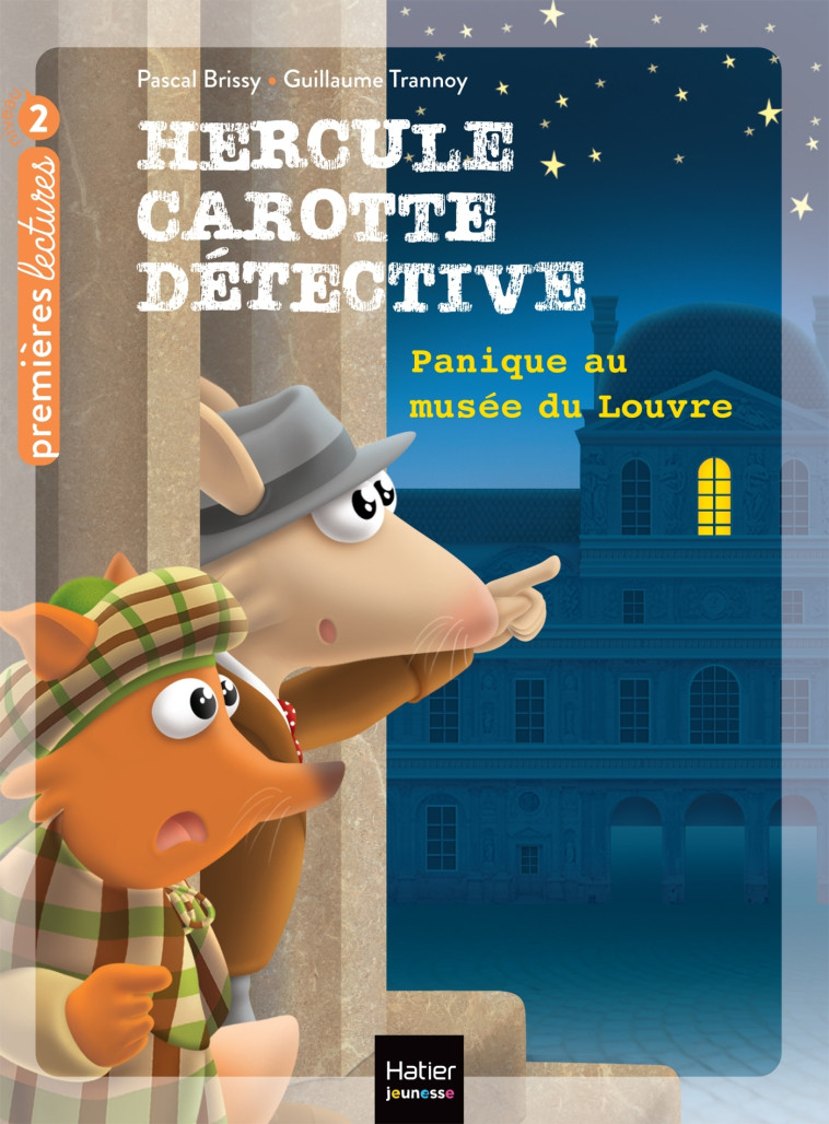 HERCULE CAROTTE, DETECTIVE T06 PANIQUE AU MUSEE DU LOUVRE - BRISSY/TRANNOY - HATIER JEUNESSE