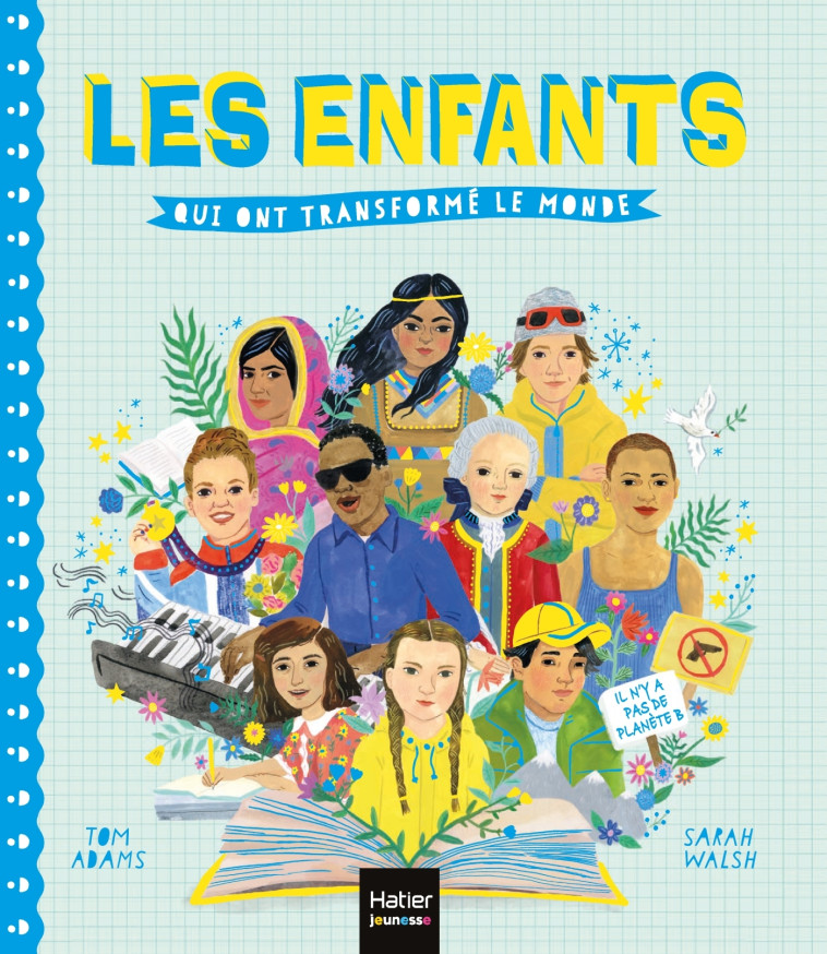 LES ENFANTS QUI ONT TRANSFORME LE MONDE - ADAMS/WALSH - HATIER JEUNESSE