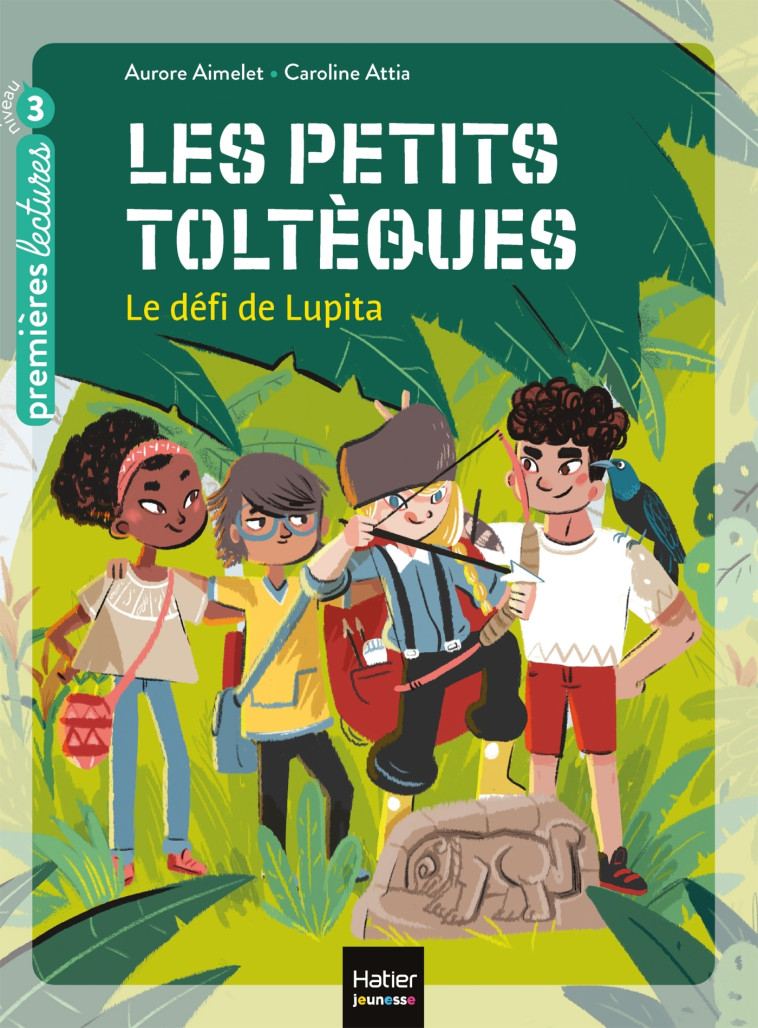 LES PETITS TOLTEQUES T01 LE DEFI DE LUPITA  NIVEAU 3 - AIMELET/ATTIA - HATIER JEUNESSE