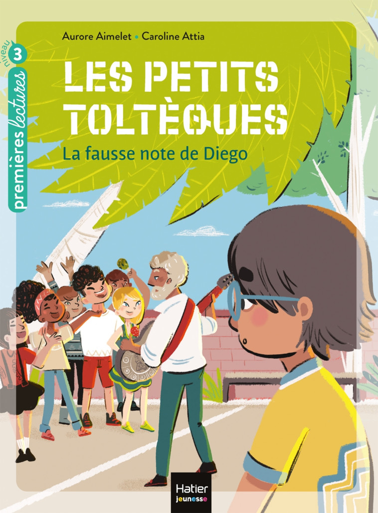 LES PETITS TOLTEQUES T02 LA FAUSSE NOTE DE DIEGO - AIMELET/ATTIA - HATIER JEUNESSE