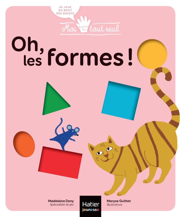 OH LES FORMES ! - DENY/GUITTET - HATIER JEUNESSE