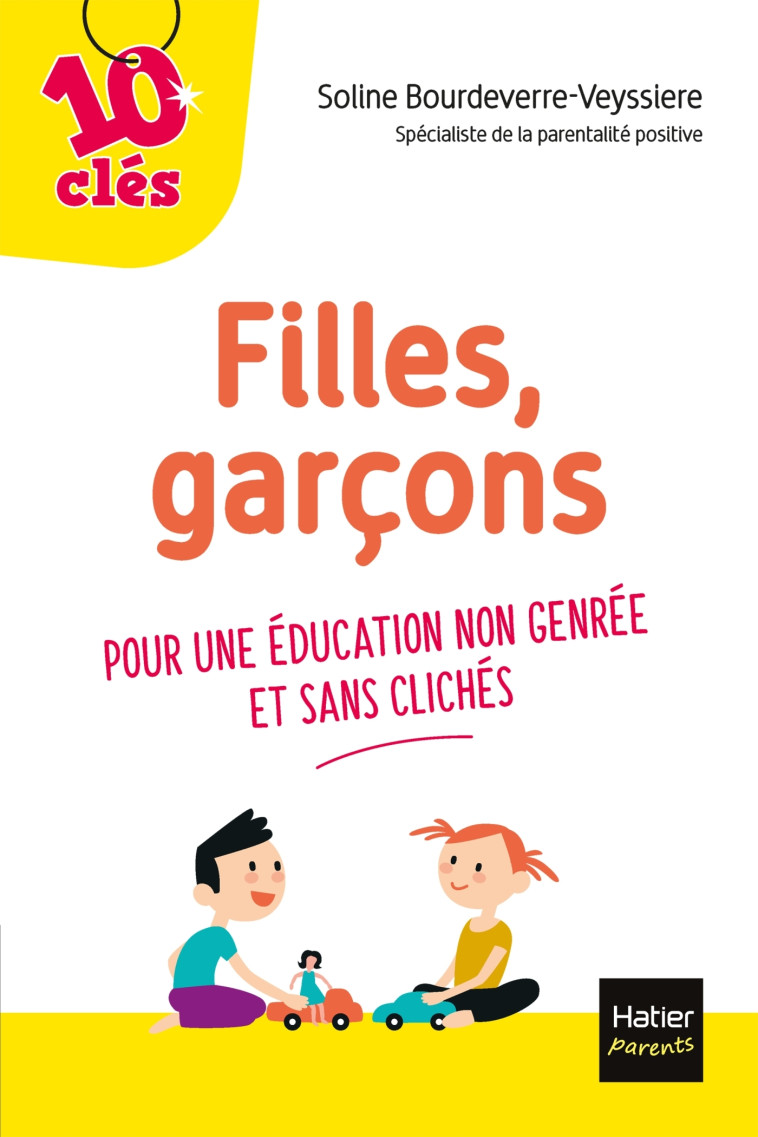 FILLES, GARCONS - POUR UNE EDUCATION NON GE NREE ET SANS CLICHES - BOURDEVERRE-VEYSSIER - HATIER PARENTS