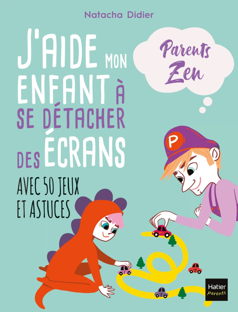 J'AIDE MON ENFANT A SE DETACHER DES ECRANS - DIDIER/ADEJIE - HATIER PARENTS