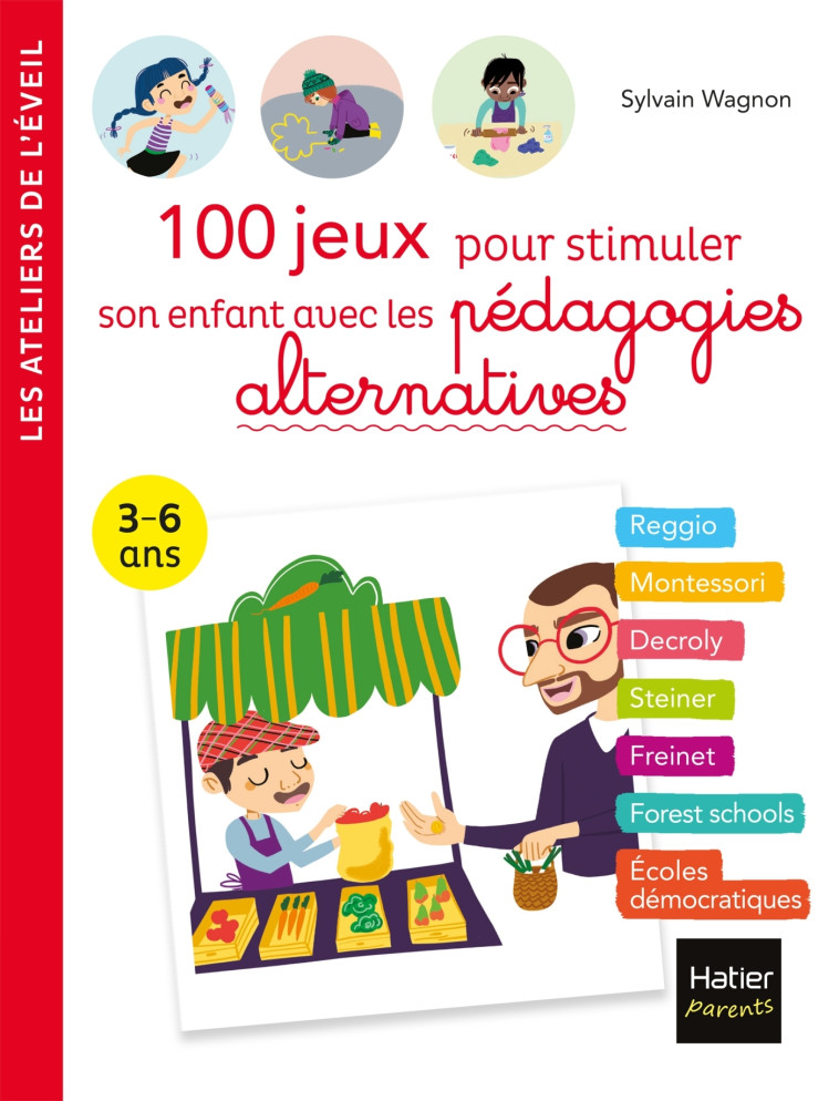 100 JEUX POUR STIMULER SON ENFANT AVEC LES PEDAGOGIES ALTERNATIVES 3-6 ANS - WAGNON/ADEJIE - HATIER PARENTS