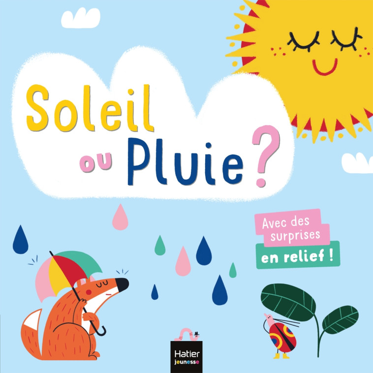 SOLEIL OU PLUIE ? - CHYTILOVA/ZACHAROVA - HATIER JEUNESSE