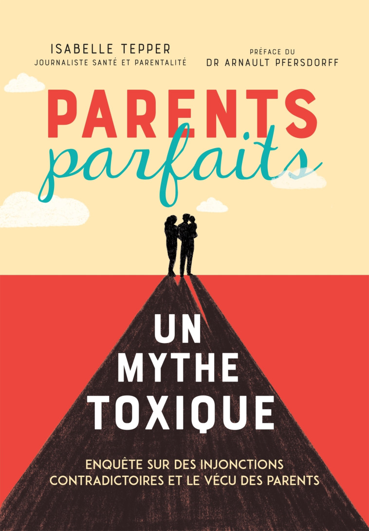 PARENTS PARFAITS, UN MYTHE TOXIQUE - TEPPER ISABELLE - HATIER PARENTS