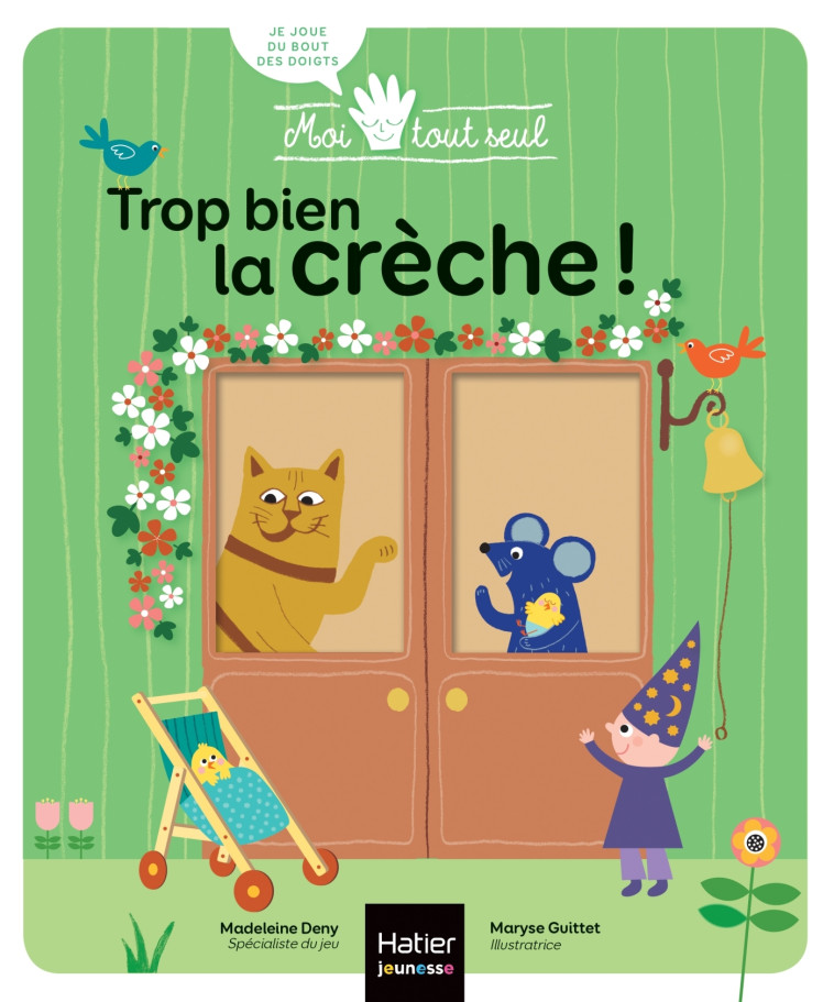 TROP BIEN LA CRECHE ! - DENY/GUITTET - HATIER JEUNESSE