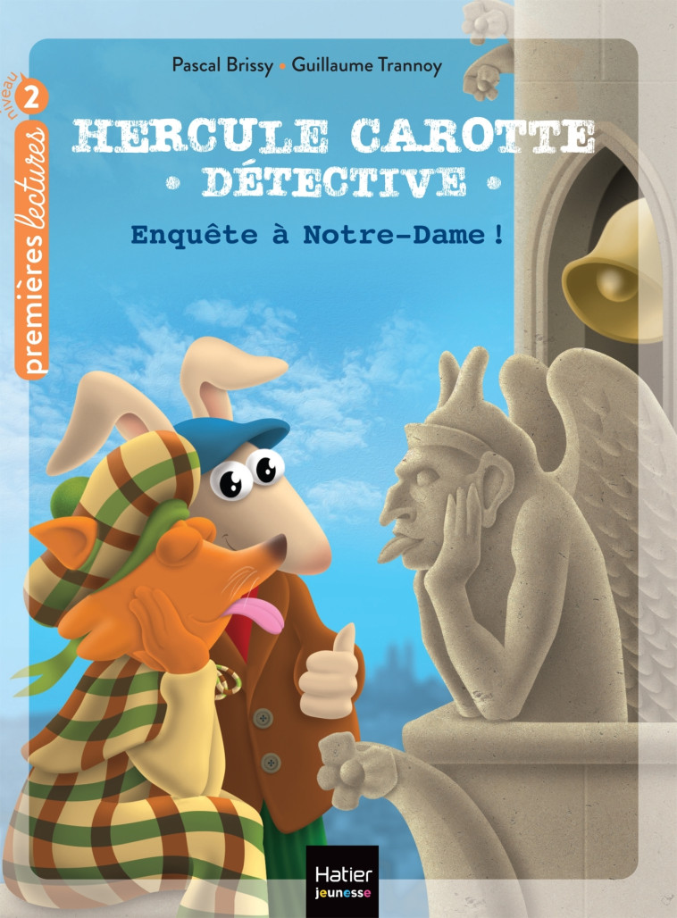 HERCULE CAROTTE DETECTIVE T12 ENQUETE A NOTRE-DAME CP/CE1 6-7 ANS - BRISSY/TRANNOY - HATIER JEUNESSE