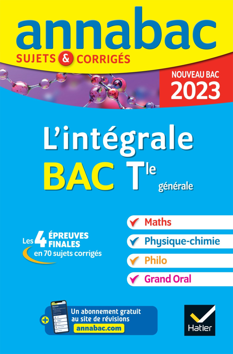 ANNALES DU BAC ANNABAC 2023 L'INTEGRALE TLE MATHS, PHYSIQUE-CHIMIE, PHILO, GRAND ORAL - TOUS LES OUT - XXX - HATIER