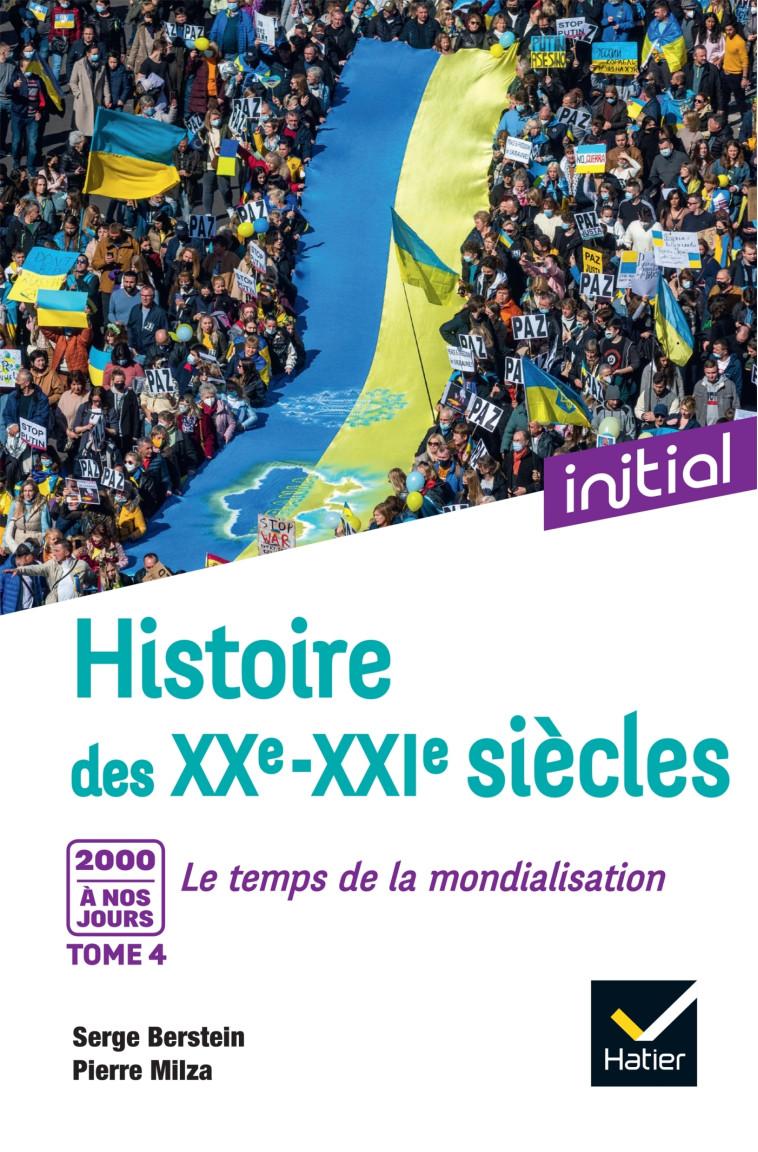 HISTOIRE DES XXE-XXIE SIECLES T04 2000 A NOS JOURS, LE TEMPS DE LA MONDIALISATION - BERSTEIN/MILZA - HATIER