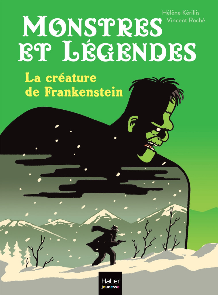 MONSTRES ET LEGENDES T02 LA CREATURE DE FRANKENSTEIN CE1/CE2 8/9 ANS - KERILLIS/ROCHE - HATIER JEUNESSE