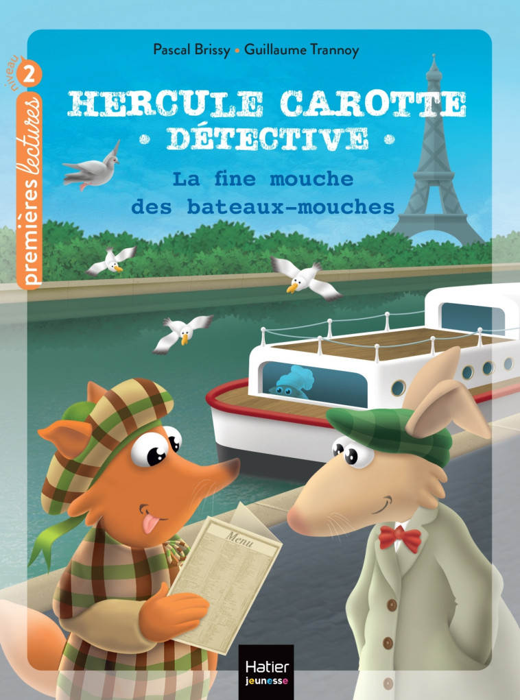 HERCULE CAROTTE T14 LA FINE MOUCHE DES BATEAUX-MOUCHES CP/CE1 - BRISSY/TRANNOY - HATIER JEUNESSE