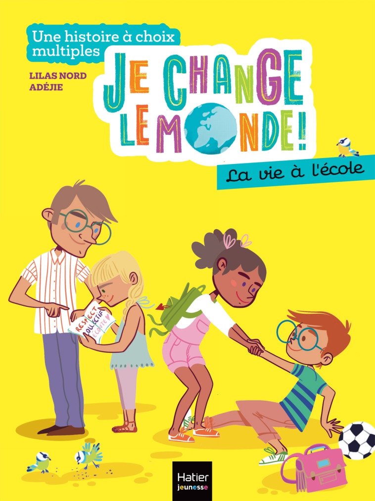 JE CHANGE LE MONDE T02 LA VIE A L'ECOLE - NORD/ADEJIE - HATIER JEUNESSE