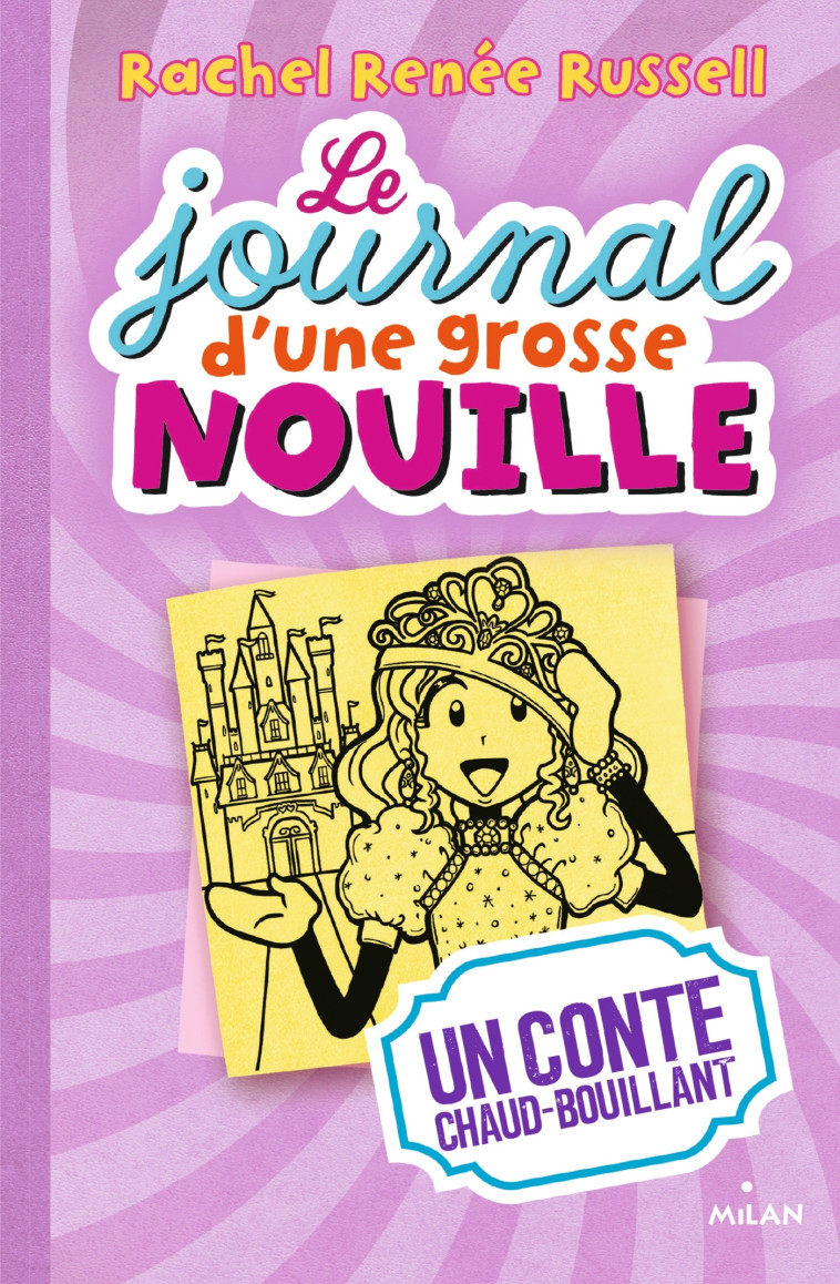 LE JOURNAL D'UNE GROSSE NOUILLE T08 UN CONTE CHAUD BOUILLANT - RUSSELL RACHEL RENEE - MILAN