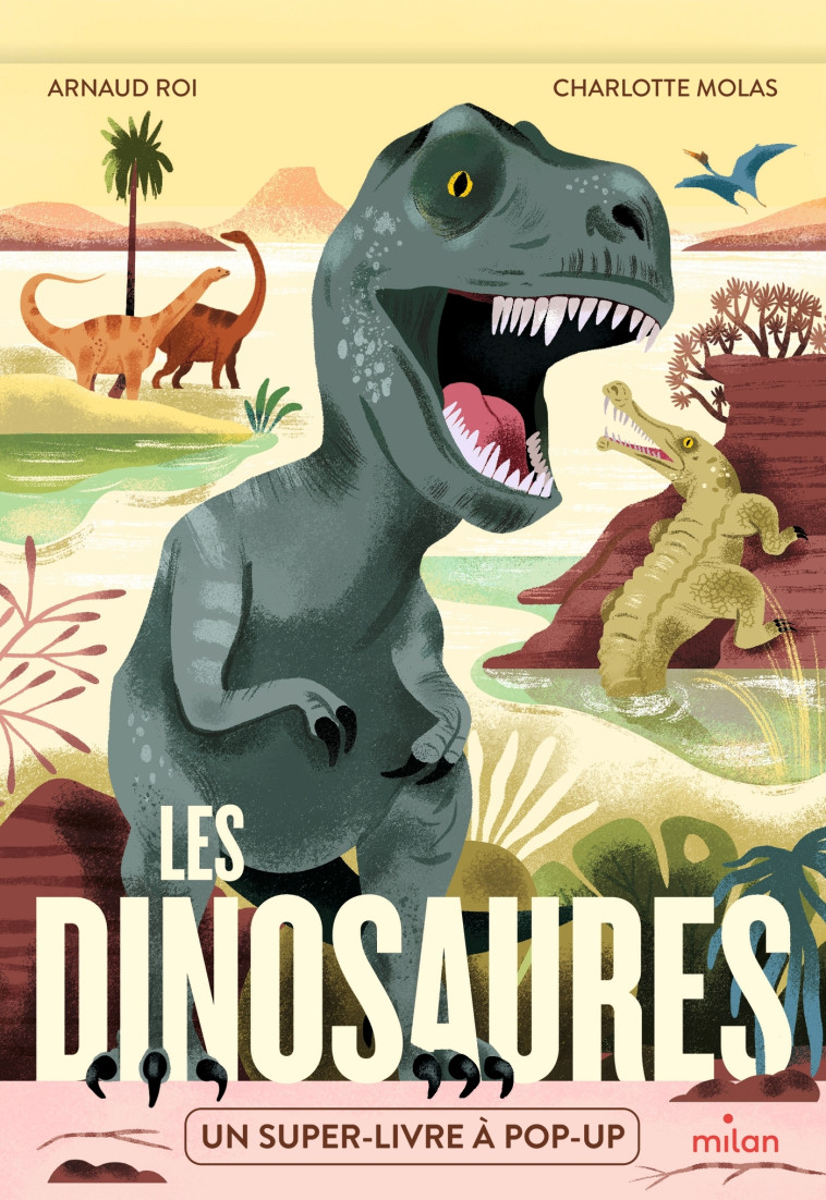 LES DINOSAURES - UN SUPER-LIVRE A POP-UP ! - ROI/MOLAS - MILAN