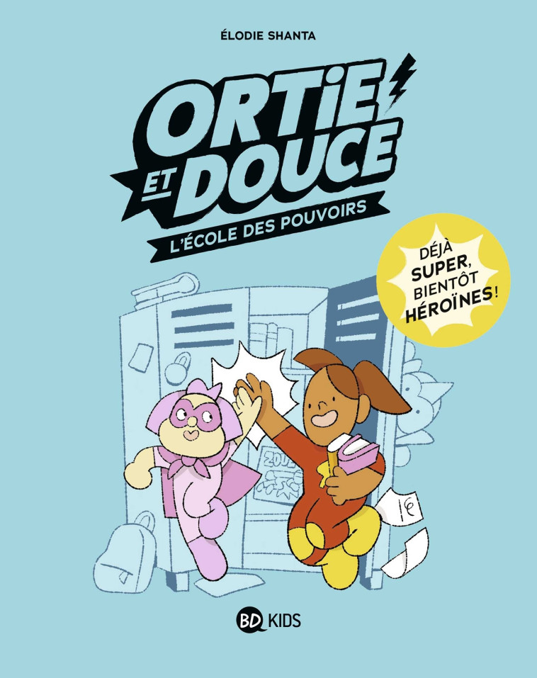 ORTIE ET DOUCE T01 L'ECOLE DES POUVOIRS - SHANTA ELODIE - MILAN