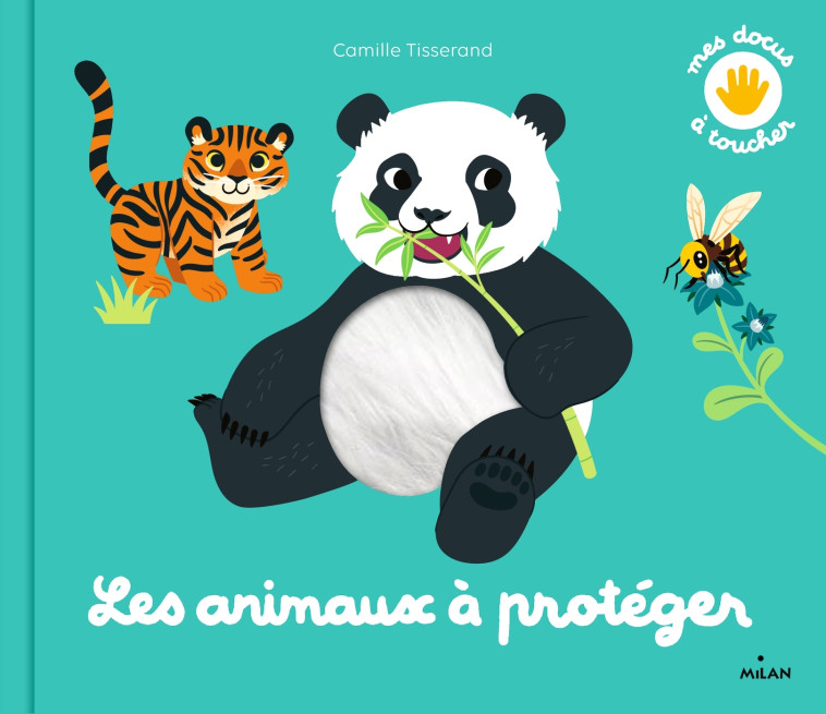 LES ANIMAUX A PROTEGER - HEDELIN/TISSERAND - MILAN