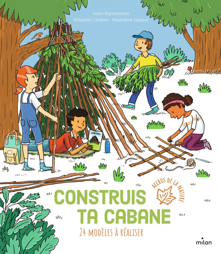 CONSTRUIS TA CABANE - 24 MODELES A REALISER - ESPINASSOUS/CHEBRET - MILAN