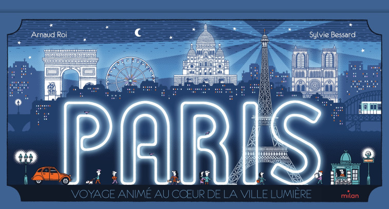 PARIS, VOYAGE ANIME AU COEUR DE LA VILLE LUMIERE NE - ROI/BESSARD - MILAN