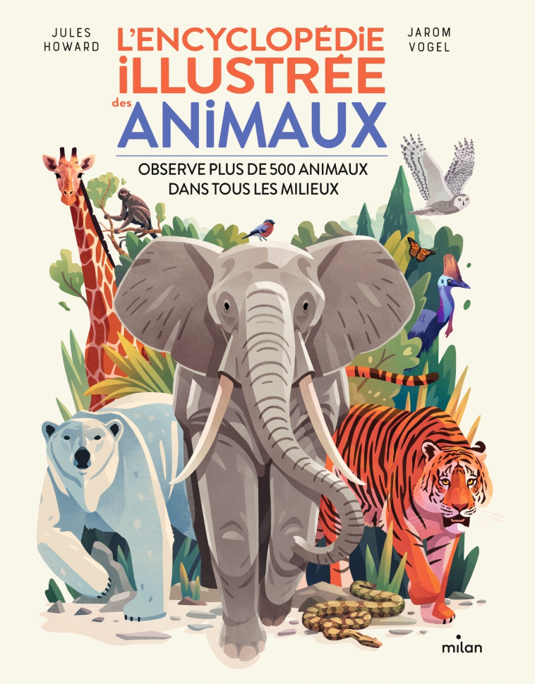 L'ENCYCLOPEDIE ILLUSTREE DES ANIMAUX - HOWARD/VOGEL - MILAN