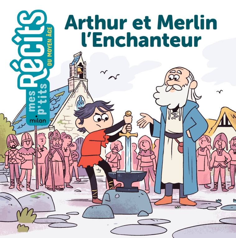 ARTHUR ET MERLIN L'ENCHANTEUR - MARIN/COZIC - MILAN