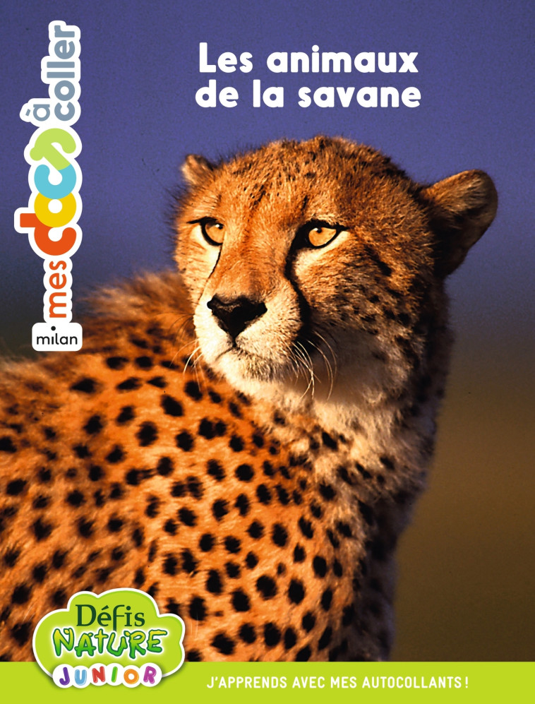 LES ANIMAUX DE LA SAVANE - BLANCHARD ANNE - MILAN