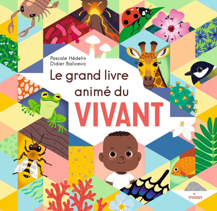 LE GRAND LIVRE ANIME DU VIVANT - HEDELIN/BALICEVIC - MILAN