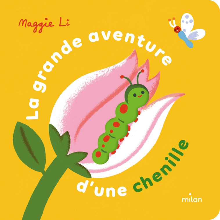 LA GRANDE AVENTURE D'UNE CHENILLE - LI MAGGIE - MILAN