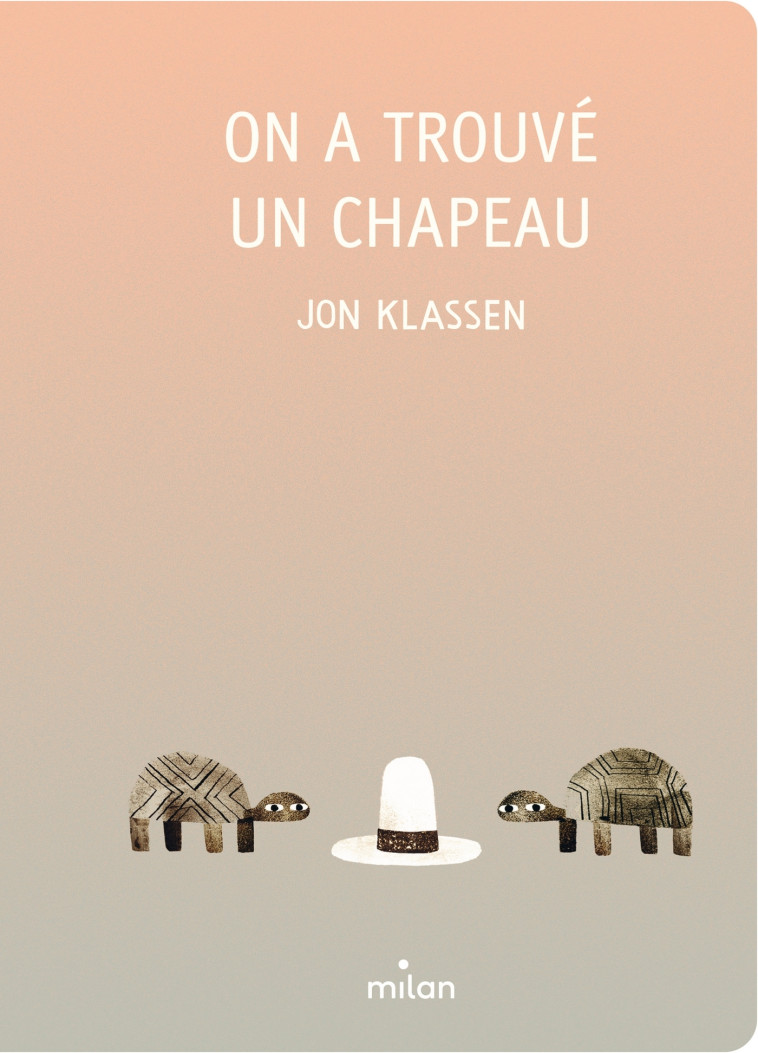 ON A TROUVE UN CHAPEAU - KLASSEN JON - MILAN