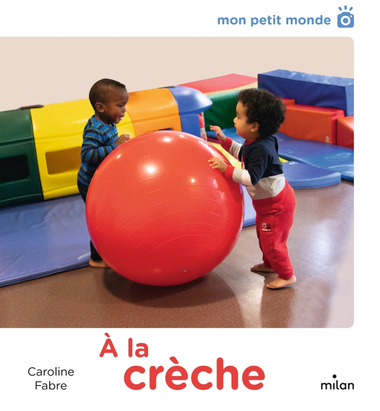 A LA CRECHE ! - FABRE/BLANCHARD - MILAN