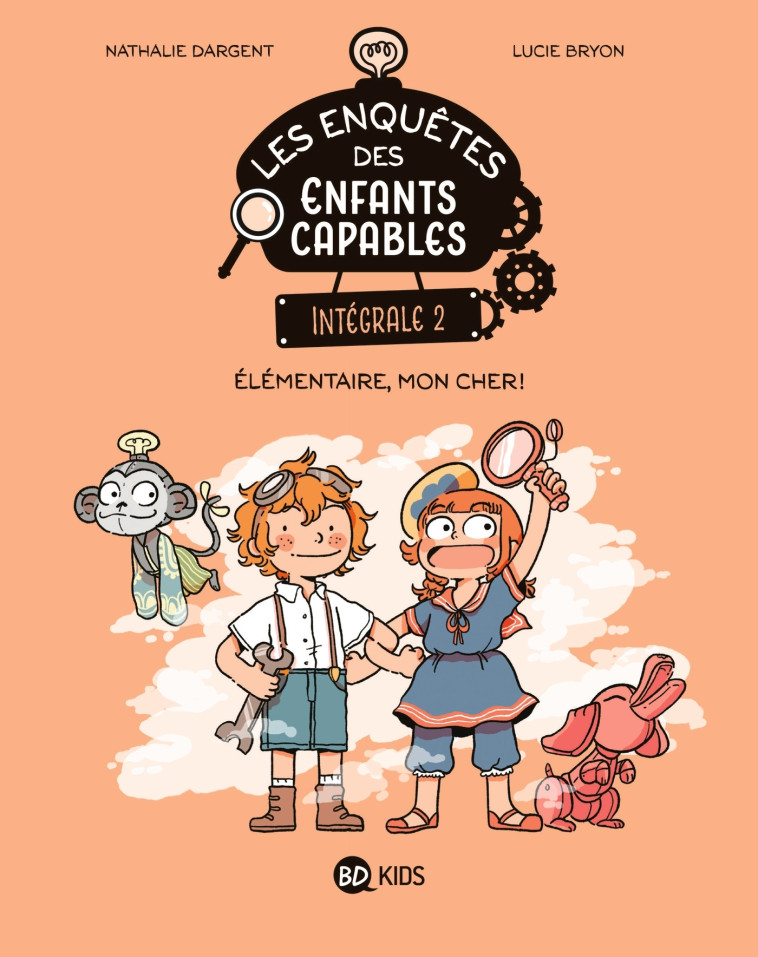 LES ENQUETES DES ENFANTS CAPABLES INTEGRALE, TOME 02 - ELEMENTAIRE, MON CHER ! - DARGENT/BRYON - MILAN