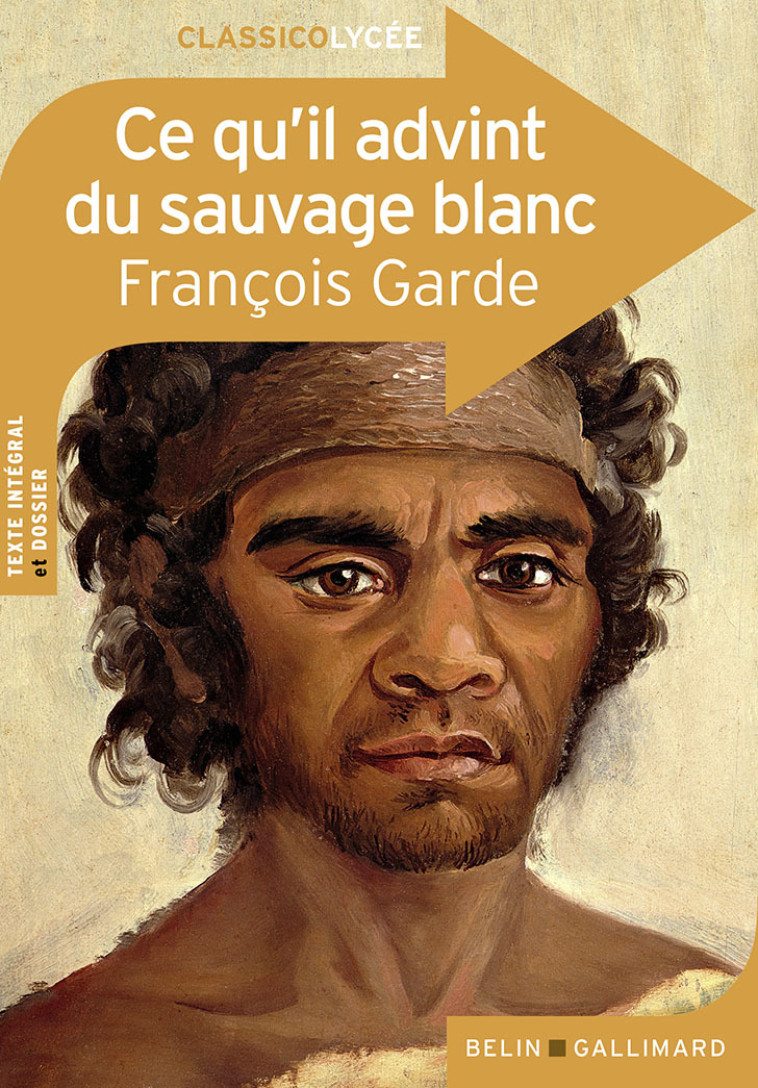 CE QU'IL ADVINT DU SAUVAGE BLANC - GARDE FRANCOIS - BELIN EDUCATION