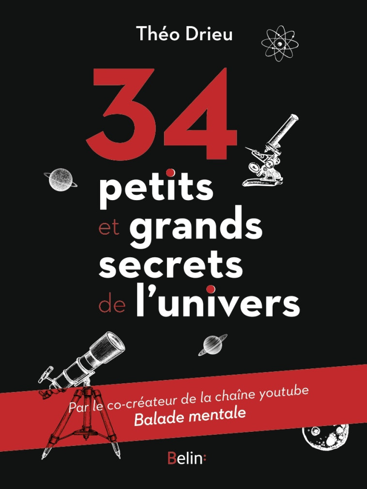 34 PETITS ET GRANDS SECRETS DE L'UNIVERS - DRIEU THEO - BELIN