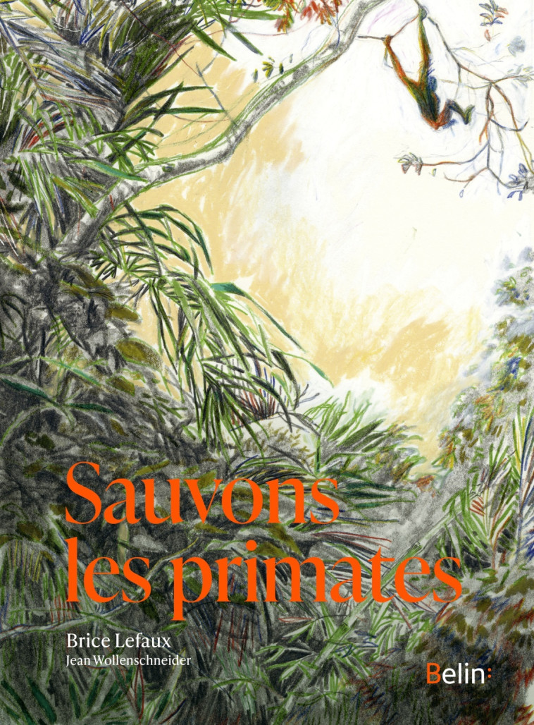 SAUVONS LES PRIMATES - LEFAUX - BELIN