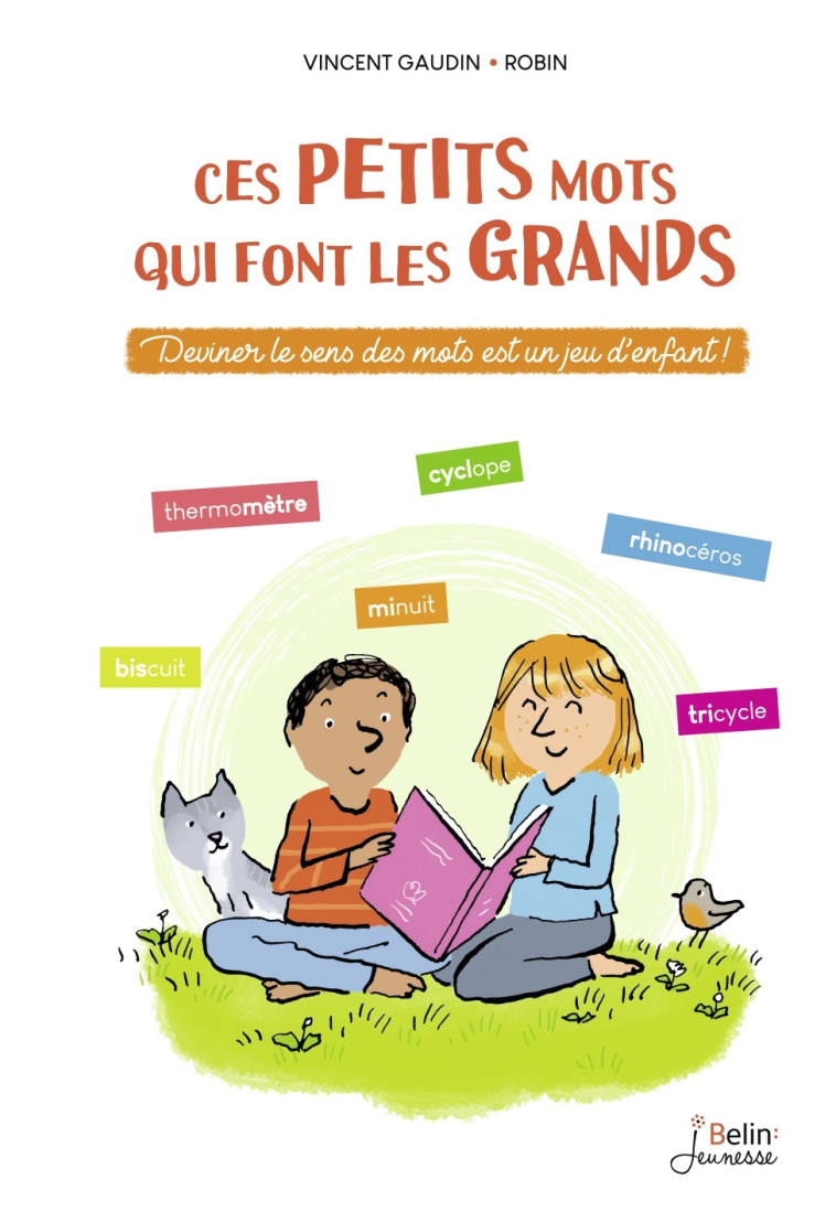 CES PETITS MOTS QUI FONT LES GRANDS - GAUDIN VINCENT - BELIN EDUCATION