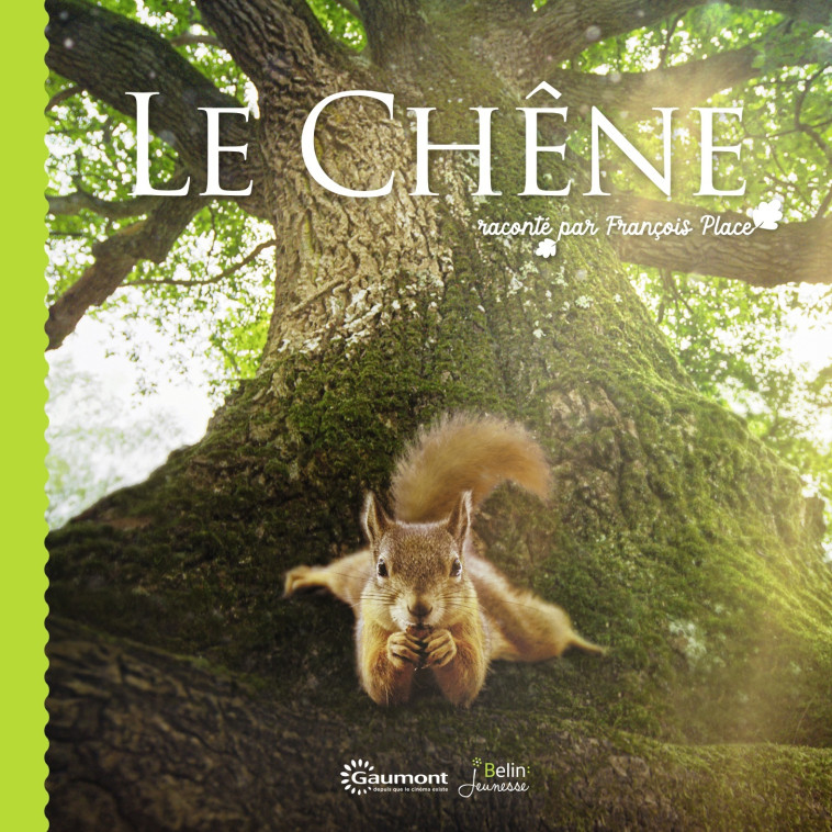 LE CHENE RACONTE PAR FRANCOIS PLACE - PLACE - BELIN EDUCATION