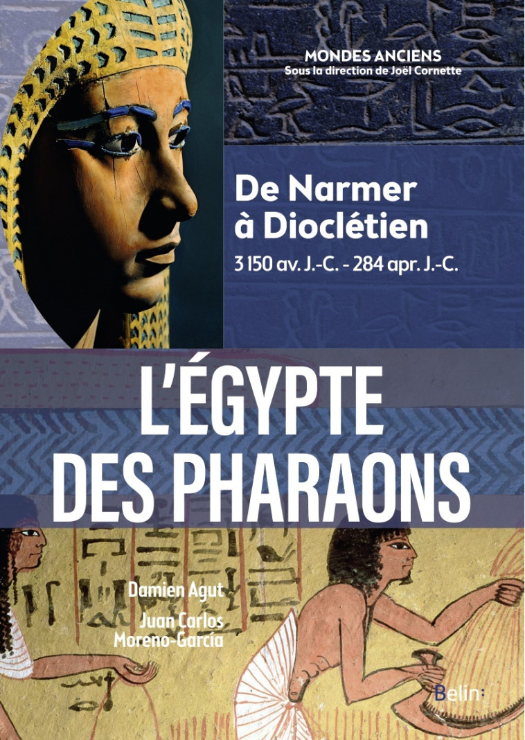 L'EGYPTE DES PHARAONS - AGUT-LABORDERE / MOR - BELIN