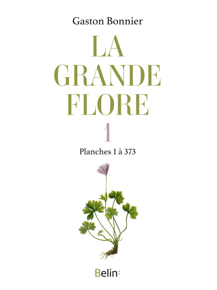 LA GRANDE FLORE EN COULEURS - T.1 PLANCHES - BONNIER GASTON - BELIN