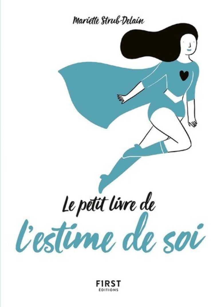 PETIT LIVRE DE L'ESTIME DE SOI - STRUB-DELAIN M. - FIRST