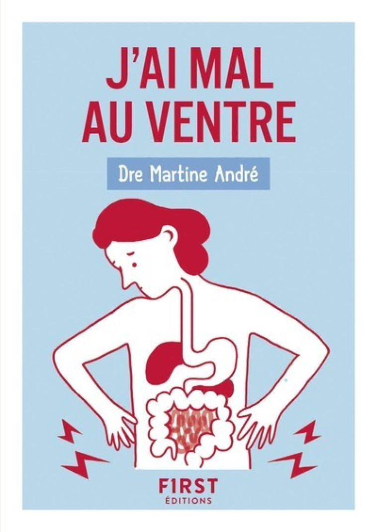 PETIT LIVRE DE - J'AI MAL AU VENTRE - ANDRE MARTINE - FIRST