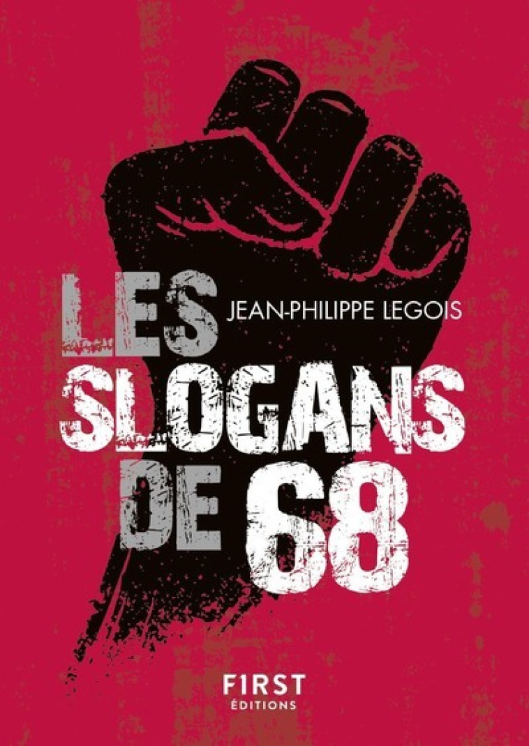 LE PETIT LIVRE DE - LES SLOGANS DE 68 - LEGOIS JEAN-PHILIPPE - FIRST