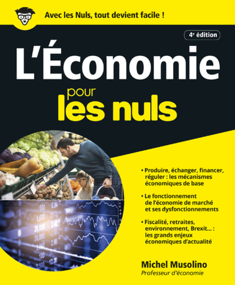 L'ECONOMIE POUR LES NULS, 4E EDITION - MUSOLINO MICHEL - POUR LES NULS