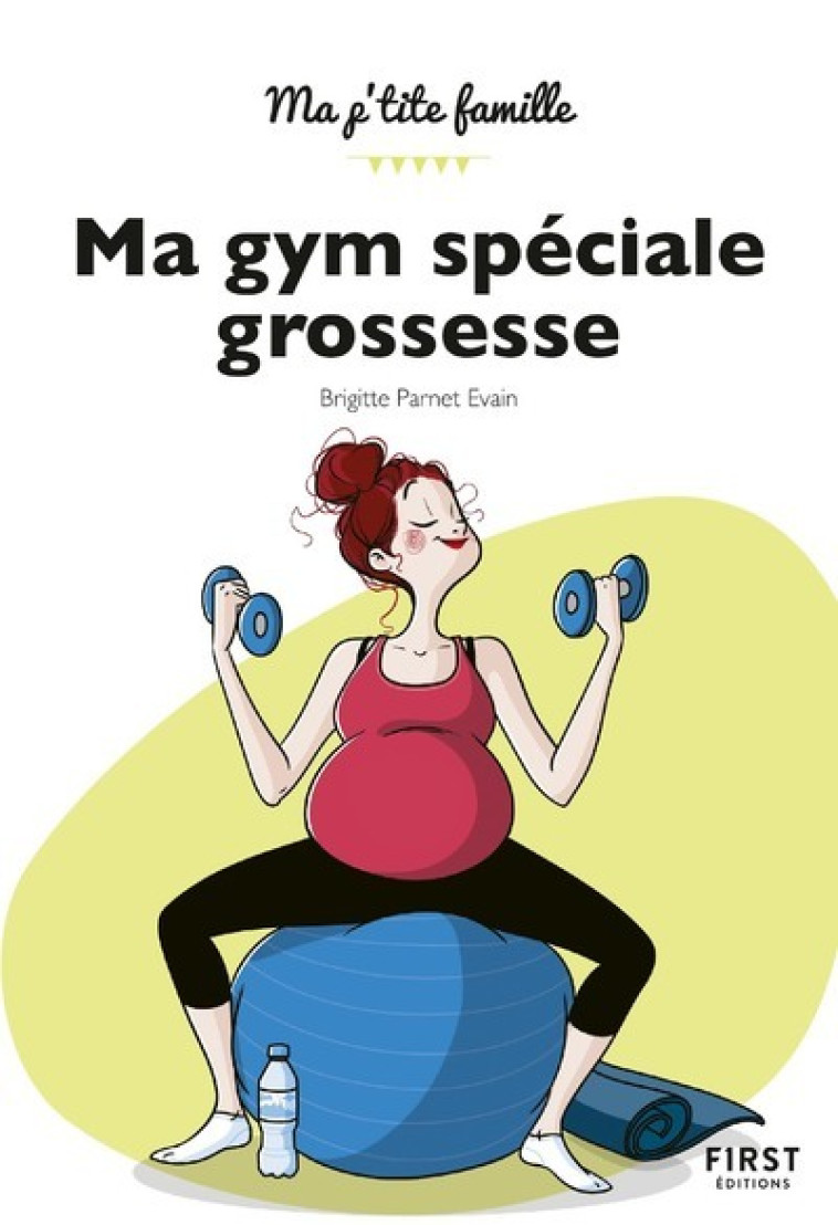 MA GYM SPECIALE GROSSESSE - PARNET EVAIN/JOMARD - FIRST