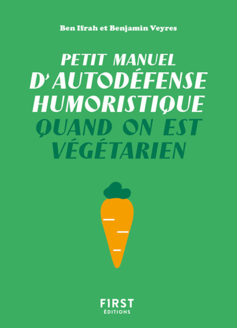 PETIT MANUEL D'AUTODEFENSE HUMORISTIQUE QUA ND ON EST VEGETARIEN - IFRAH/VEYRES - FIRST