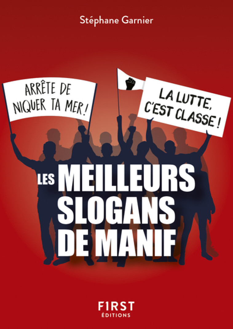 PETIT LIVRE - LES MEILLEURS SLOGANS DE MANI F - GARNIER STEPHANE - FIRST