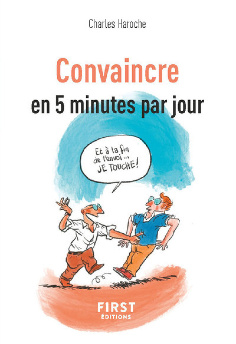 PETIT LIVRE DE - CONVAINCRE EN 5 MINUTES PA R JOUR - HAROCHE CHARLES - FIRST