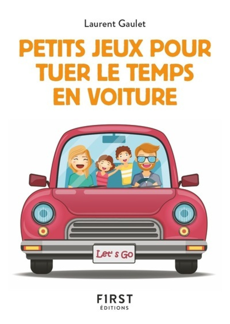 PETIT LIVRE DE - PETITS JEUX POUR TUER LE TEMPS EN VOITURE - GAULET LAURENT - FIRST