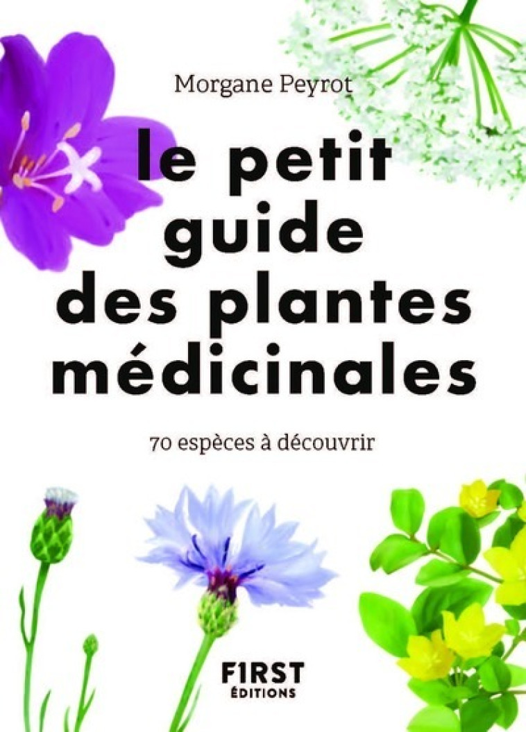 LE PETIT GUIDE DES PLANTES MEDICINALES - PEYROT/HERZOG - FIRST