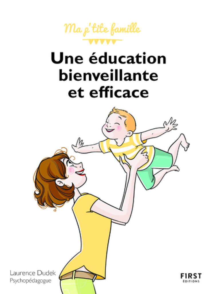 UNE EDUCATION BIENVEILLANTE ET EFFICACE !, 2EME EDITION - DUDEK/JOMARD - FIRST